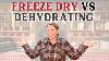 Freeze Drying Vs Dehydrating How Are They Different